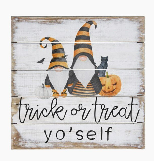 Trick or Treat Yo'Self Pinewood Sign